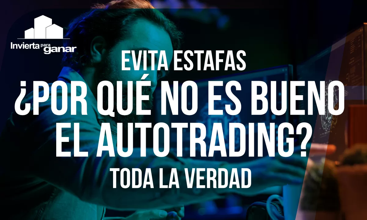 ¿Por Qué No Es Bueno Operar con Autotrading en Inversiones?